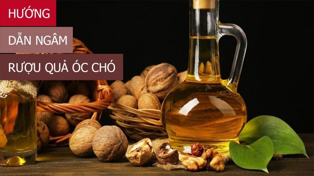 Công Thức Ngâm Rượu Óc Chó - Tăng Cường Sinh Lý Nam Giới 